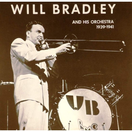 Пластинка Will Bradley and his orchestra 1939-1941